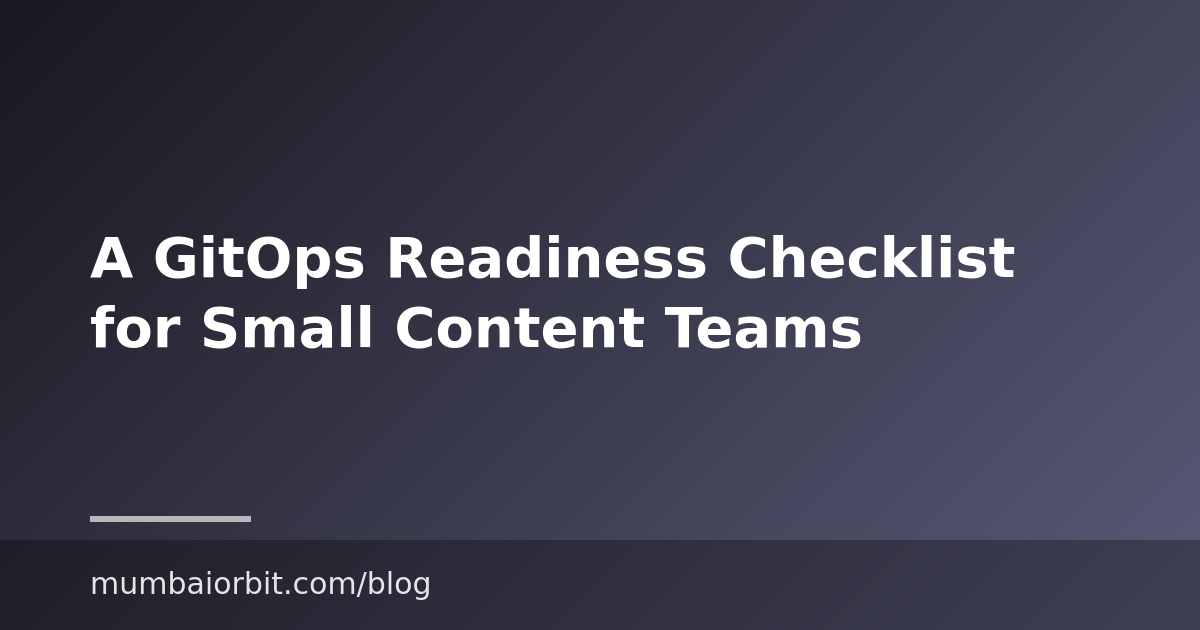 A GitOps Readiness Checklist for Small Content Teams