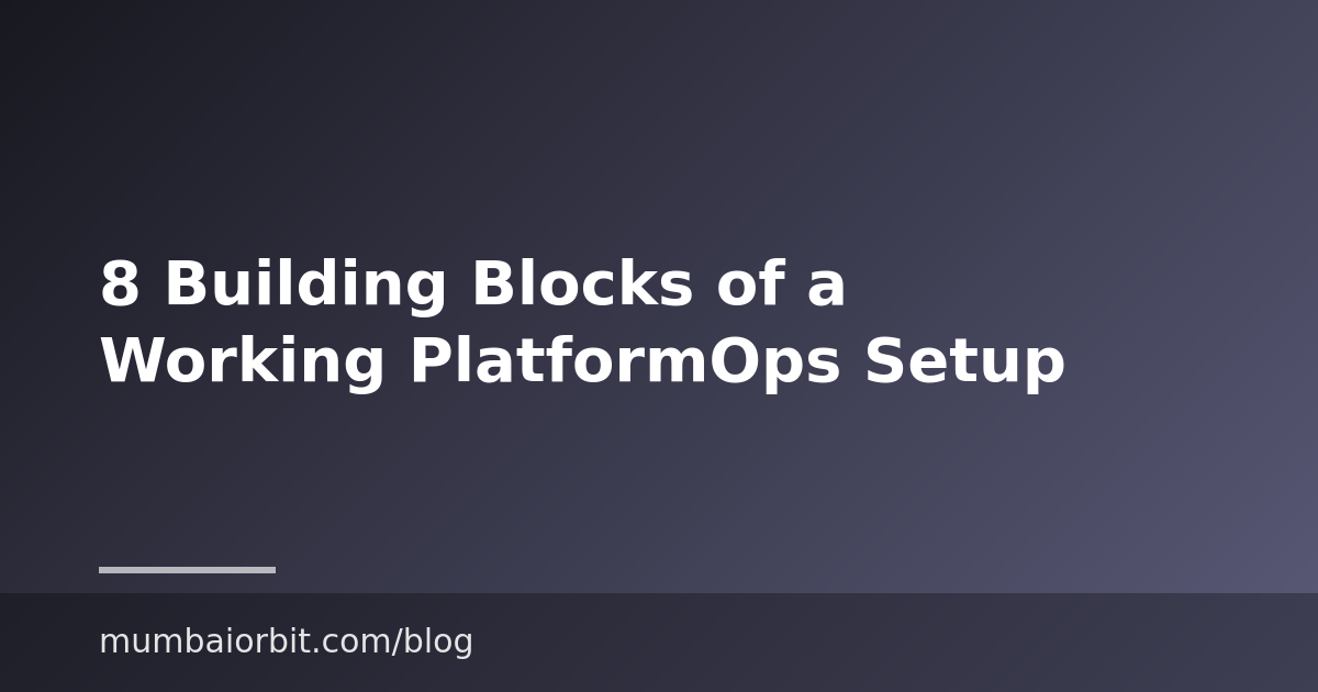 8 Building Blocks of a Working PlatformOps Setup